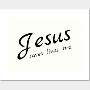 Jesus Saves Lives, Bro Posters and Art